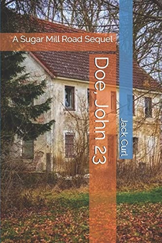 Doe, John 23 A Sugar Mill Road Sequel