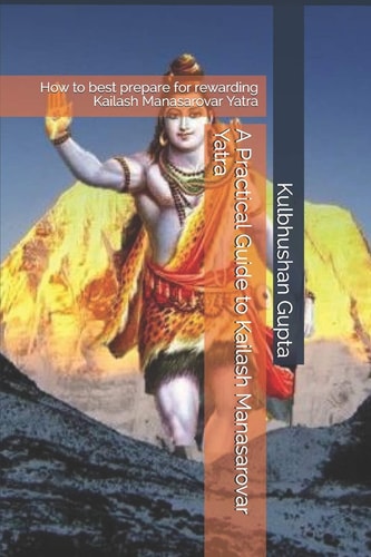 A Practical Guide to Kailash Manasarovar Yatra How to Best Prepare for Rewarding Kailash Manasarovar Yatra