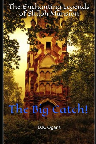 The Enchanting Legends of Shiloh Mansion The Big Catch!