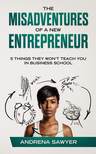 The Misadventures of a New Entrepreneur