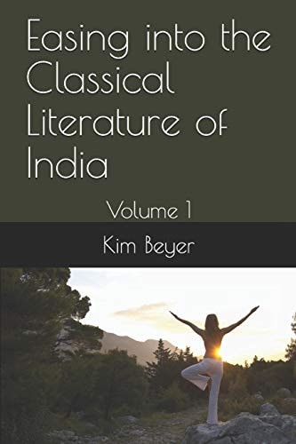 Easing Into the Classical Literature of India Volume 1