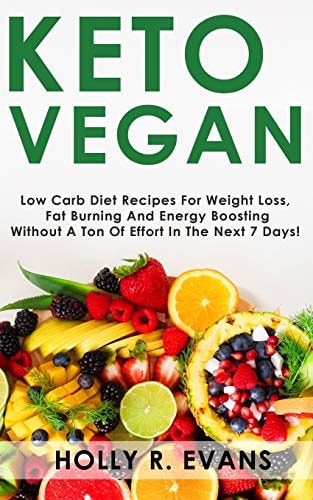 Keto Vegan Low Carb Diеt Recipes Fоr Wеight Lоѕѕ, Burn Fat, Boost Your Energy. Recipes for Raw Vegans and Vegetarians.