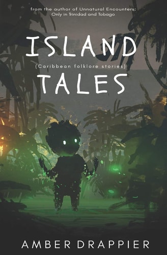 Island Tales Caribbean Folklore Stories