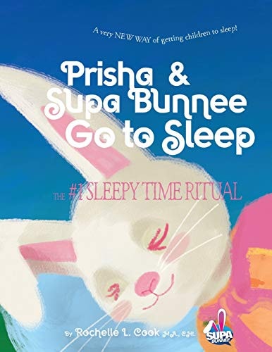 Prisha & Supa Bunnee Go to Sleep A Very New Way of Getting Children to Sleep!