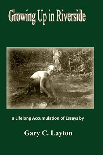 Growing Up in Riverside A Lifelong Accumulation of Essays