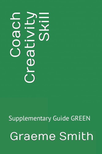 Coach Creativity Skill Supplementary Guide GREEN