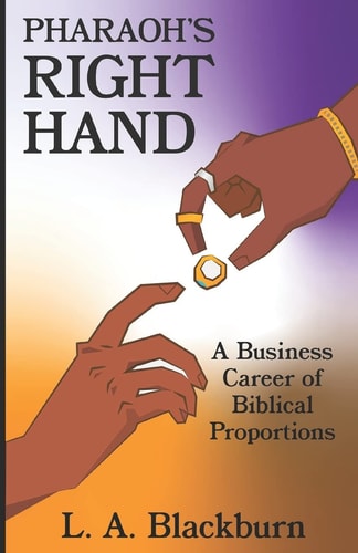Pharaoh's Right Hand A Business Career Of Biblical Proportions