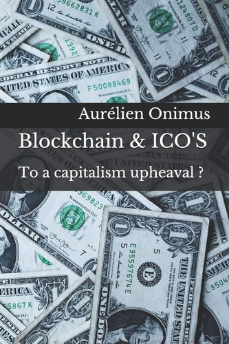 Blockchain and ICO's To a Capitalism Upheaval ?