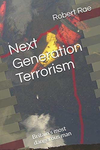 Next Generation Terrorism Britain's Most Dangerous Man
