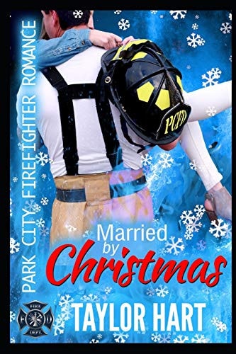 Married by Christmas Park City Firefighter Romances