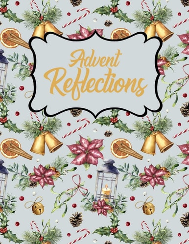 Advent Reflections Bells, Flowers and Candles