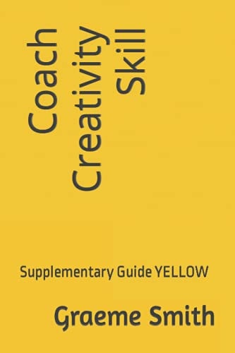 Coach Creativity Skill Supplementary Guide YELLOW