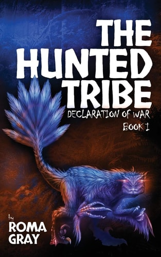 The Hunted Tribe: Declaration of War Book 1