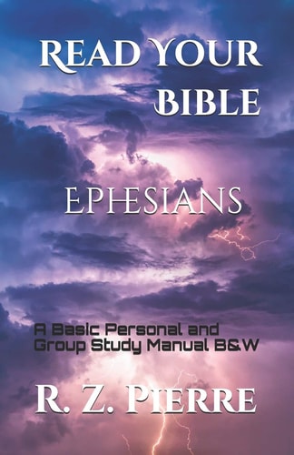 Read Your Bible - Ephesians (Black and White Edition) A Basic Personal and Group Study Manual
