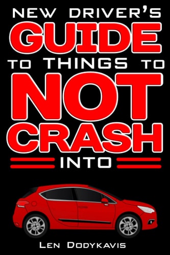 New Driver's Guide to Things to NOT Crash Into A Funny Gag Driving Education Book for New and Bad Drivers