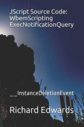 JScript Source Code: WbemScripting ExecNotificationQuery __InstanceDeletionEvent