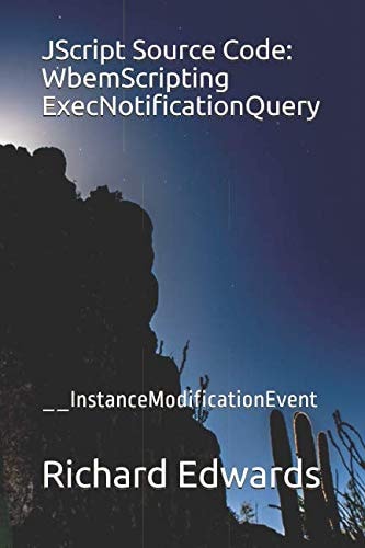 JScript Source Code: WbemScripting ExecNotificationQuery __InstanceModificationEvent