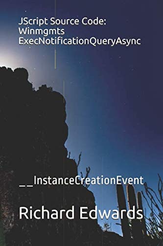 JScript Source Code: Winmgmts ExecNotificationQueryAsync __InstanceCreationEvent