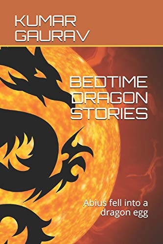 Bedtime Dragon Stories Abius Fell Into a Dragon Egg