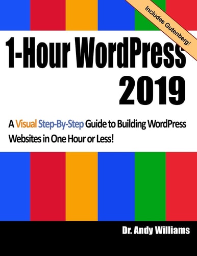 1-Hour Wordpress 2019 A Visual Step-By-Step Guide to Building Wordpress Websites in One Hour Or Less!