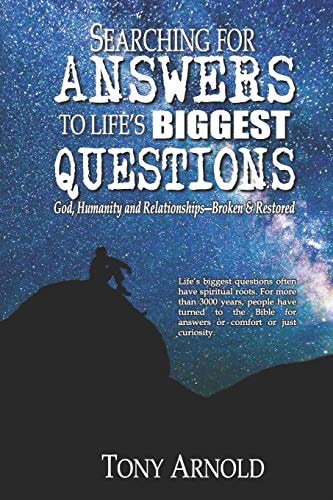 Searching for Answers to Life's Biggest Questions God, Humanity and Relationships - Broken & Restored