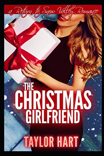 The Christmas Girlfriend A Return to Snow Valley Romance
