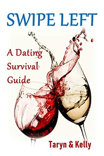 Swipe Left A Dating Survival Guide