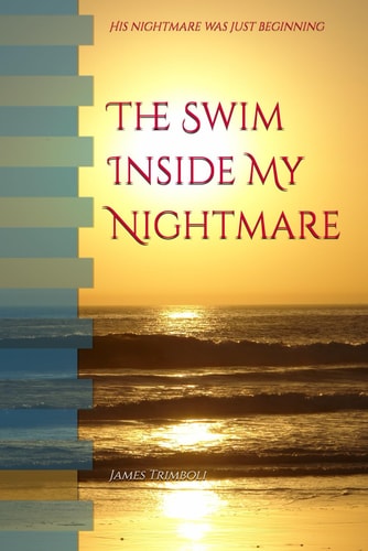 The Swim Inside My Nightmare His Nightmare was Just Beginning