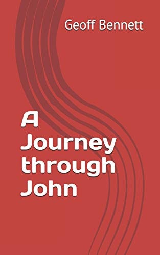 A Journey Through John Working a Different Way Through the Gospel
