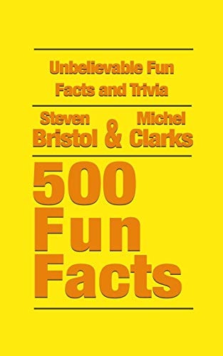 Unbelievable Fun Facts and Trivia 500 Fun Facts