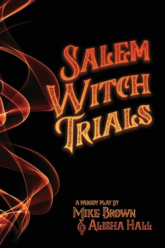 Salem Witch Trials A Parody Play