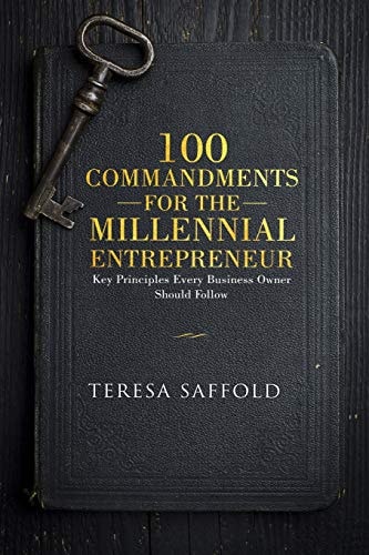 100 Commandments for the Millennial Entrepreneur Key Principles Every Business Owner Should Follow