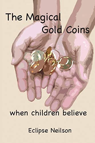 The Magical Gold Coins When Children Believe