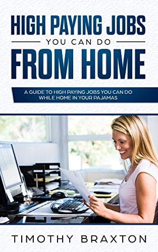 High Paying Jobs You Can Do from Home A Guide to High Paying Jobs You Can Do While Home in Your Pajamas