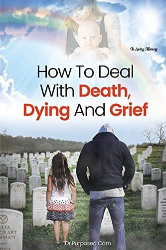 How to Deal with Death, Dying and Grief