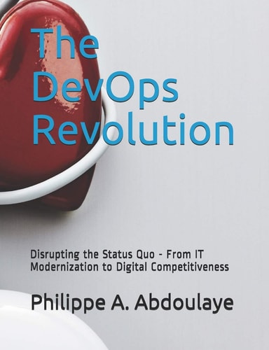 The DevOps Revolution Disrupting the Status Quo - From IT Modernization to Digital Competitiveness