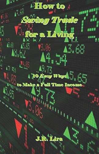 How to Swing Trade for a Living 10 Easy Ways to Make a Full Time Income