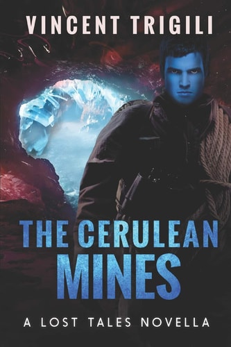 The Cerulean Mines A Lost Tales Novella
