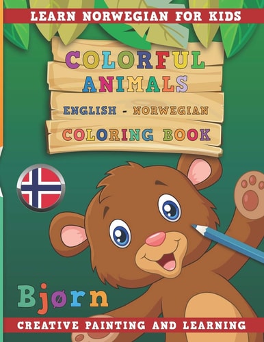 Colorful Animals English - Norwegian Coloring Book. Learn Norwegian for Kids. Creative Painting and Learning.
