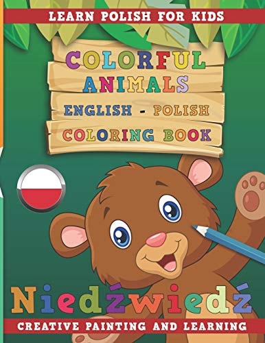 Colorful Animals English - Polish Coloring Book. Learn Polish for Kids. Creative Painting and Learning.
