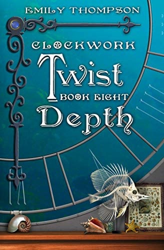 Clockwork Twist Book Eight: Depth