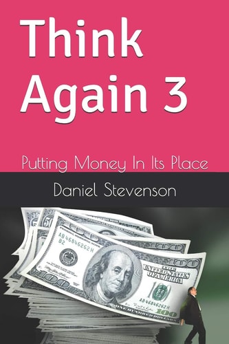 Think Again 3 Putting Money in Its Place
