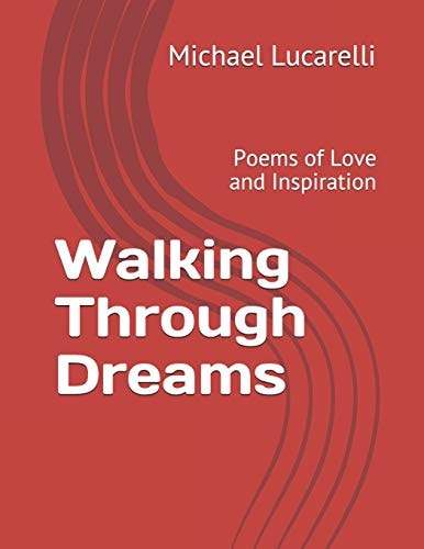 Walking Through Dreams Poems of Love and Inspiration