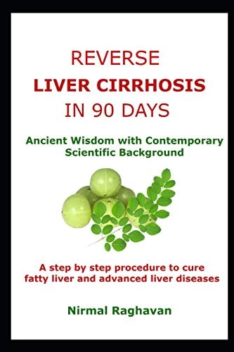 Reverse Liver Cirrhosis in 90 Days Ancient Wisdom with Contemporary Scientific Background