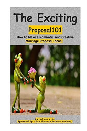 The Exciting Proposal101 ( How to Make a Romantic and Creative Marriage Prop0sal Ideas )