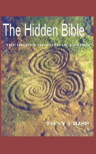 The Hidden Bible The Hidden Meaning of Genesis