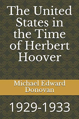 The United States in the Time of Herbert Hoover 1929-1933