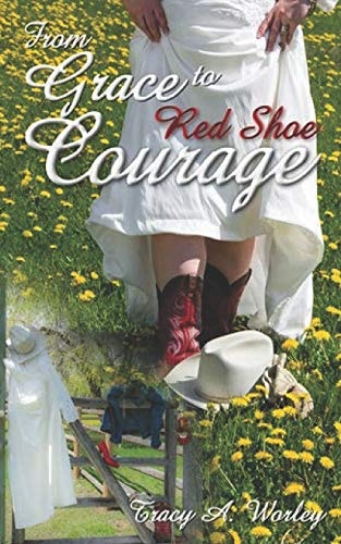 From Grace to Red Shoe Courage You Have the Power to Break Strongholds