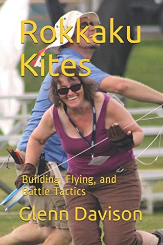 Rokkaku Kites Building, Flying, and Battle Tactics