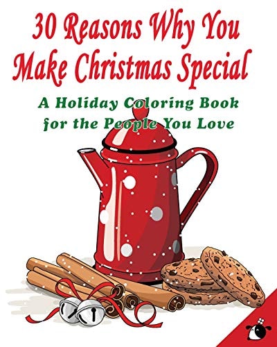 30 Reasons Why You Make Christmas Special A Holiday Coloring Book for the People You Love